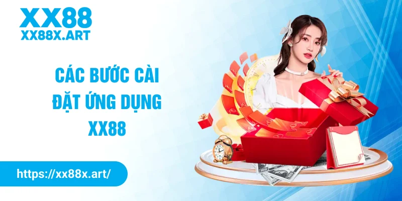 Các bước cài đặt ứng dụng XX88