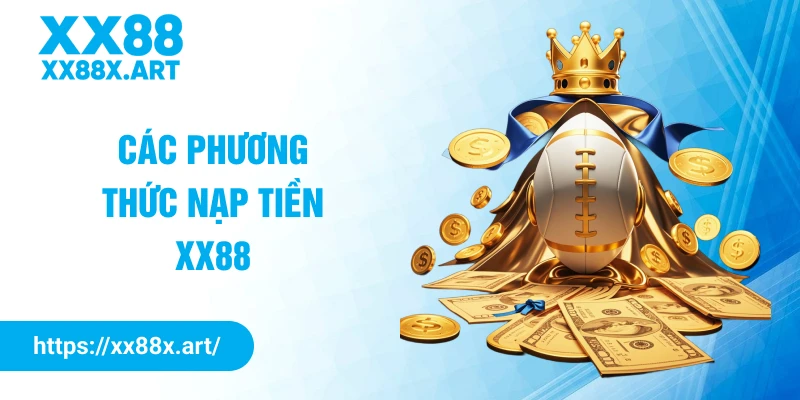 Các phương thức nạp tiền XX88