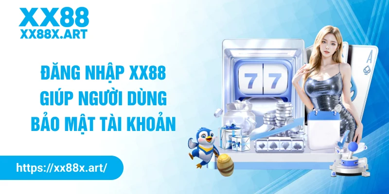 Đăng nhập XX88 giúp người dùng bảo mật tài khoản