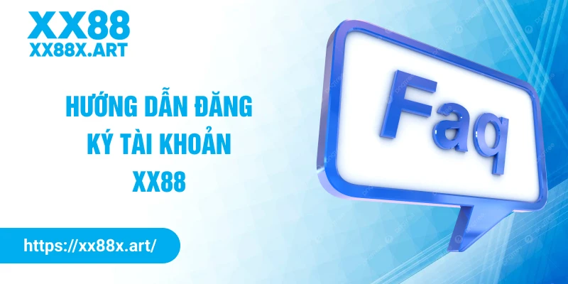 Hướng dẫn đăng ký tài khoản XX88