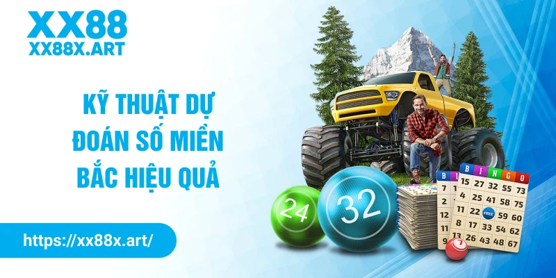 Kỹ thuật dự đoán số miền Bắc hiệu quả