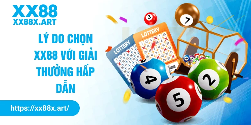 Lý do chọn XX88 với giải thưởng hấp dẫn
