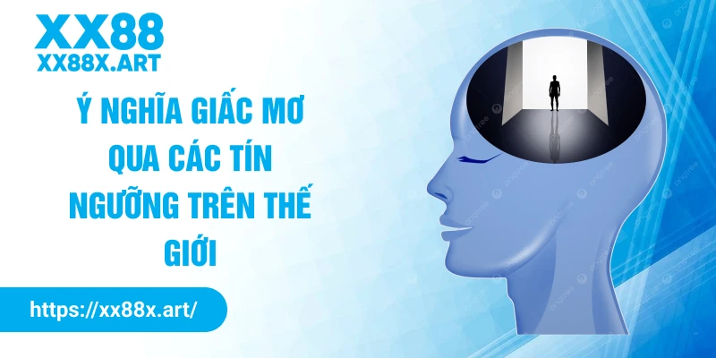 Ý nghĩa giấc mơ qua các tín ngưỡng trên thế giới